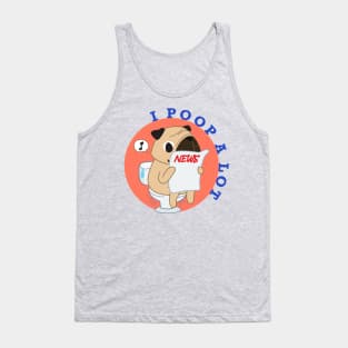 I POOP A LOT AGAIN Tank Top